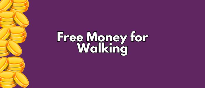 earn free money by walking